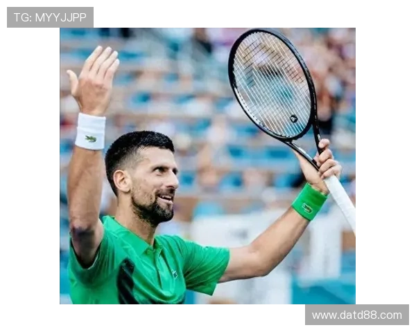 德约科维奇再创辉煌强势夺冠新星崛起改写本赛季网球格局 德约科维奇再创辉煌强势夺冠新星崛起改写本赛季网球格局