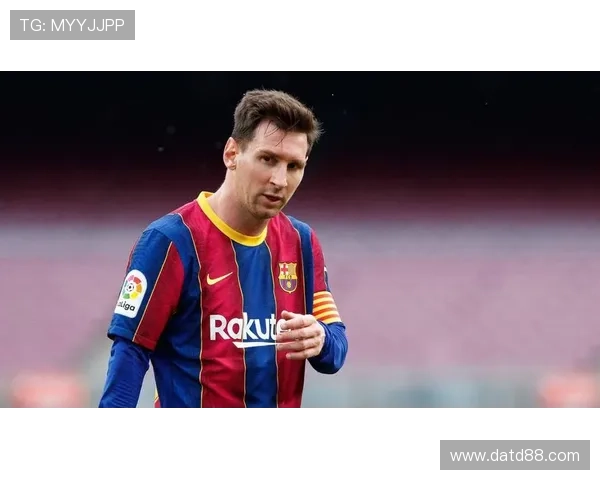 梅西重返巴萨可能性增大 西媒曝阿根廷巨星有意回归助力球队重建